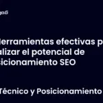 Herramientas efectivas para analizar el potencial de posicionamiento SEO