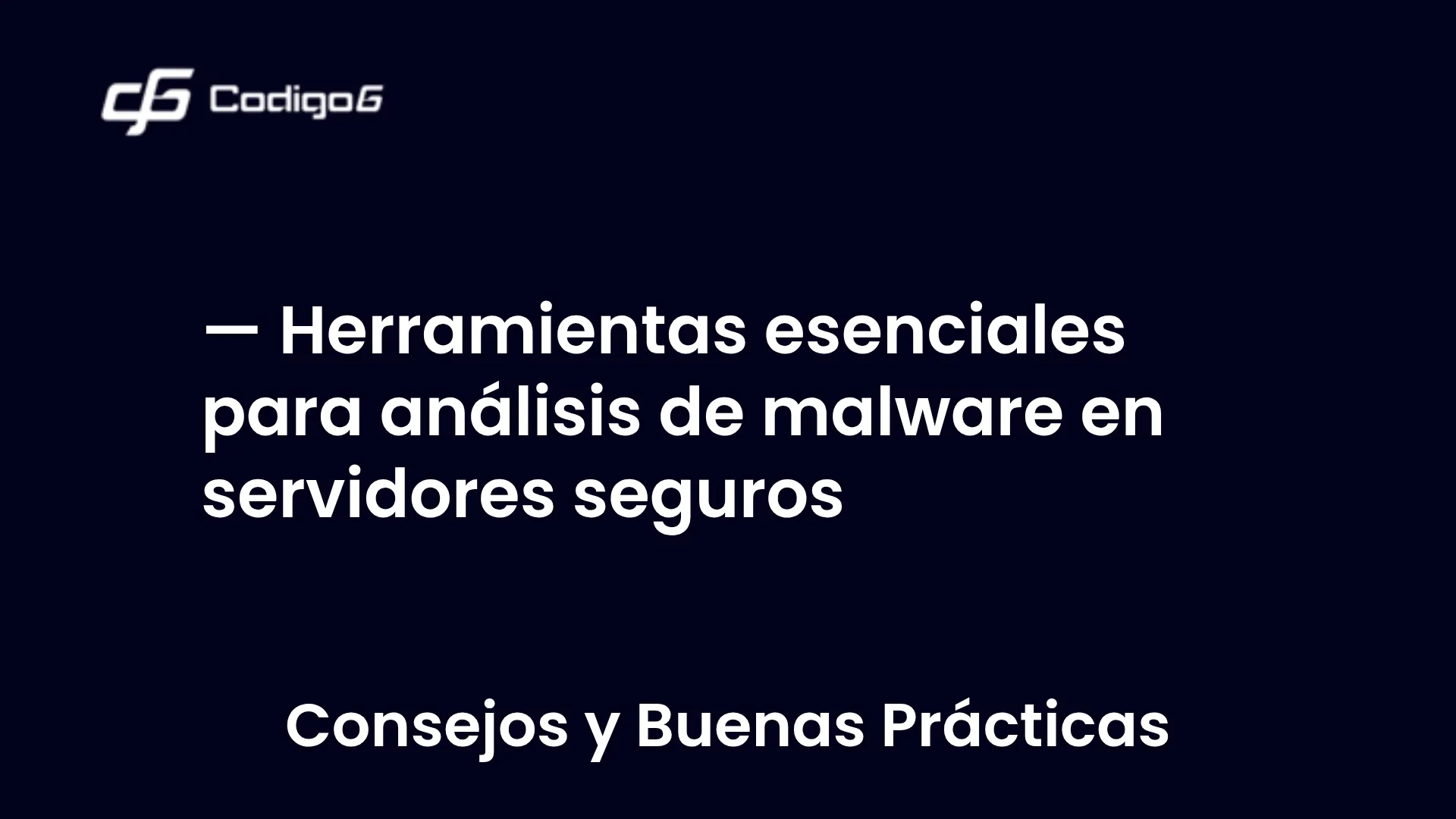imagen destacada del post con un texto en el centro que dice Herramientas esenciales para análisis de malware en servidores seguros y abajo del texto aparece la categoria del post