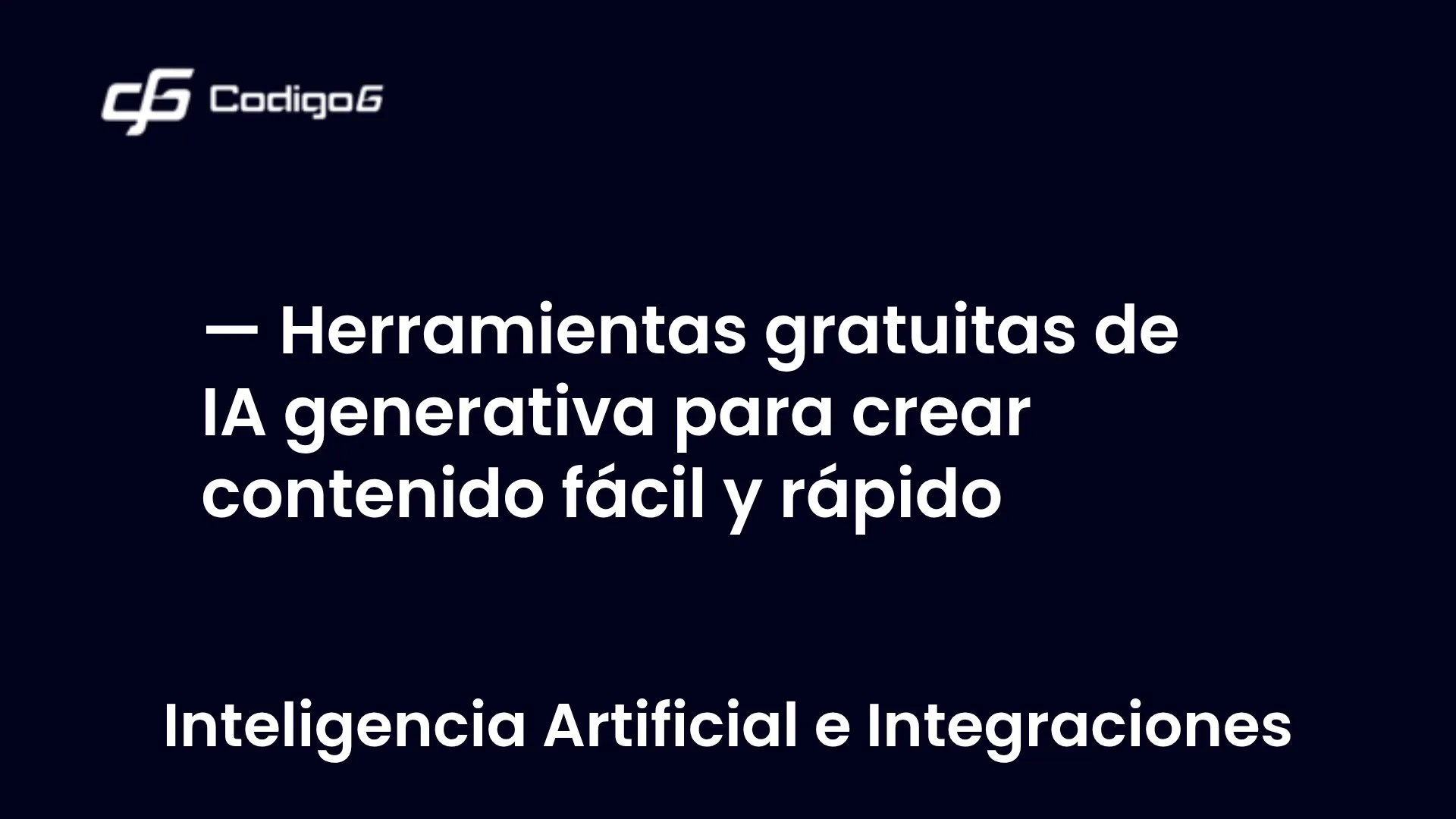 imagen destacada del post con un texto en el centro que dice Herramientas gratuitas de IA generativa para crear contenido fácil y rápido y abajo del texto aparece la categoria del post