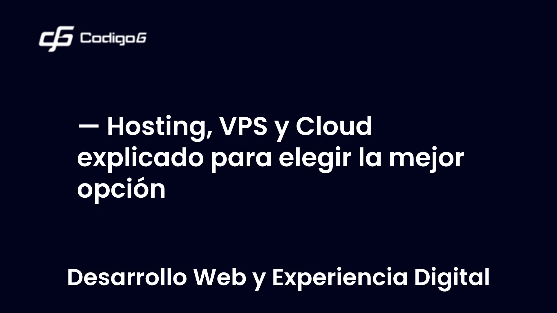 imagen destacada del post con un texto en el centro que dice Hosting, VPS y Cloud explicado para elegir la mejor opción y abajo del texto aparece la categoria del post
