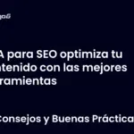 IA para SEO optimiza tu contenido con las mejores herramientas