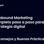 Inbound Marketing completo paso a paso para tu estrategia digital