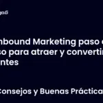 Inbound Marketing paso a paso para atraer y convertir clientes