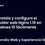 Instala y configura el servidor web Nginx 1.16 en Windows 10 fácilmente