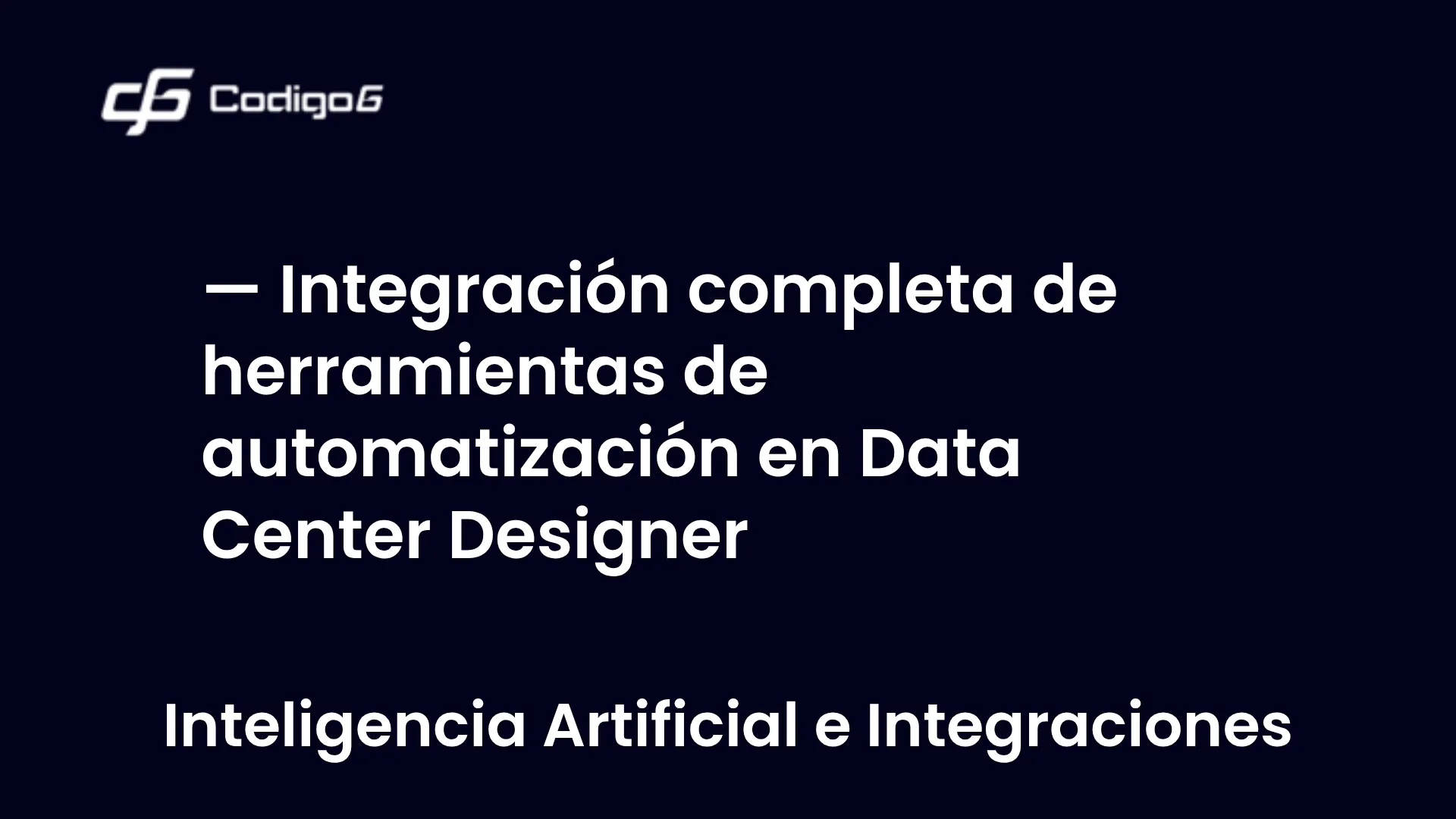 imagen destacada del post con un texto en el centro que dice Integración completa de herramientas de automatización en Data Center Designer y abajo del texto aparece la categoria del post