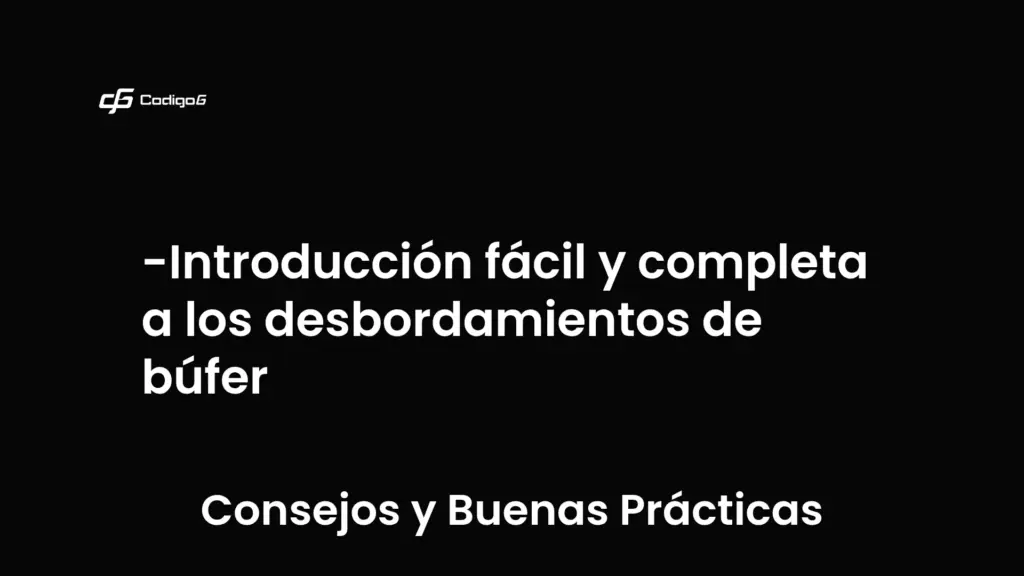 imagen destacada del post con un texto en el centro que dice Introducción fácil y completa a los desbordamientos de búfer y abajo del texto aparece la categoria del post que es Consejos y Buenas Prácticas