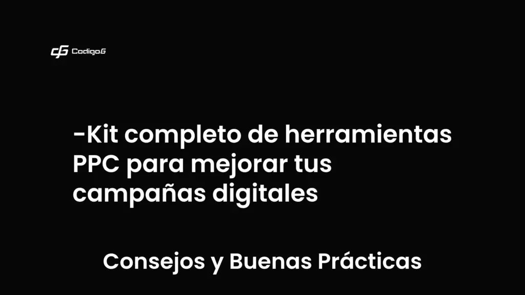 imagen destacada del post con un texto en el centro que dice Kit completo de herramientas PPC para mejorar tus campañas digitales y abajo del texto aparece la categoria del post que es Consejos y Buenas Prácticas