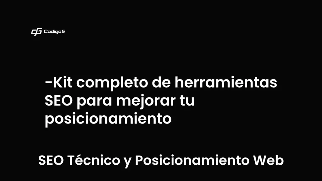 imagen destacada del post con un texto en el centro que dice Kit completo de herramientas SEO para mejorar tu posicionamiento y abajo del texto aparece la categoria del post que es SEO Técnico y Posicionamiento Web