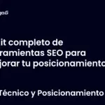 Kit completo de herramientas SEO para mejorar tu posicionamiento