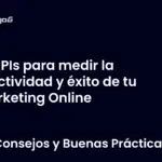 KPIs para medir la efectividad y éxito de tu Marketing Online