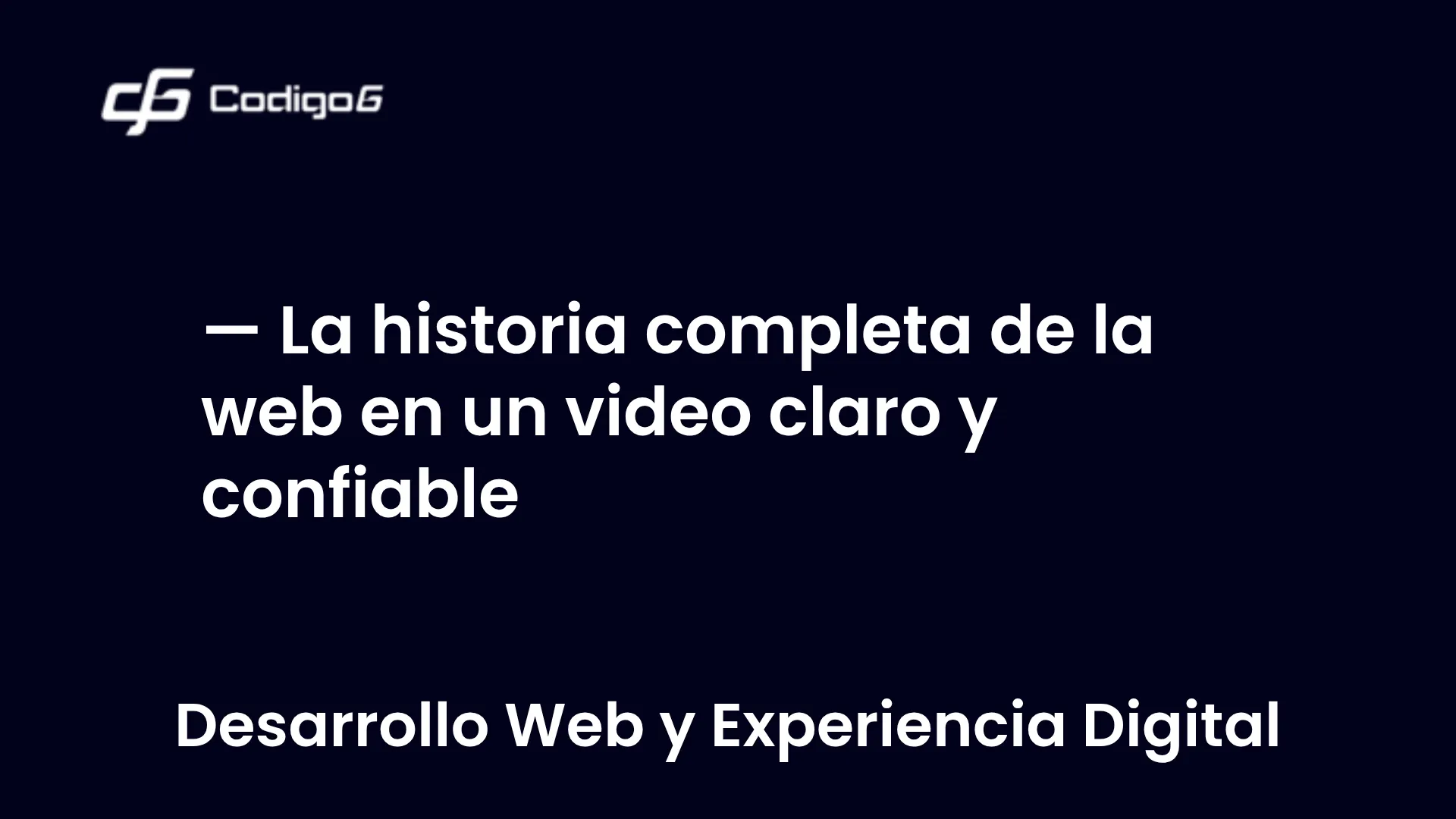imagen destacada del post con un texto en el centro que dice La historia completa de la web en un video claro y confiable y abajo del texto aparece la categoria del post