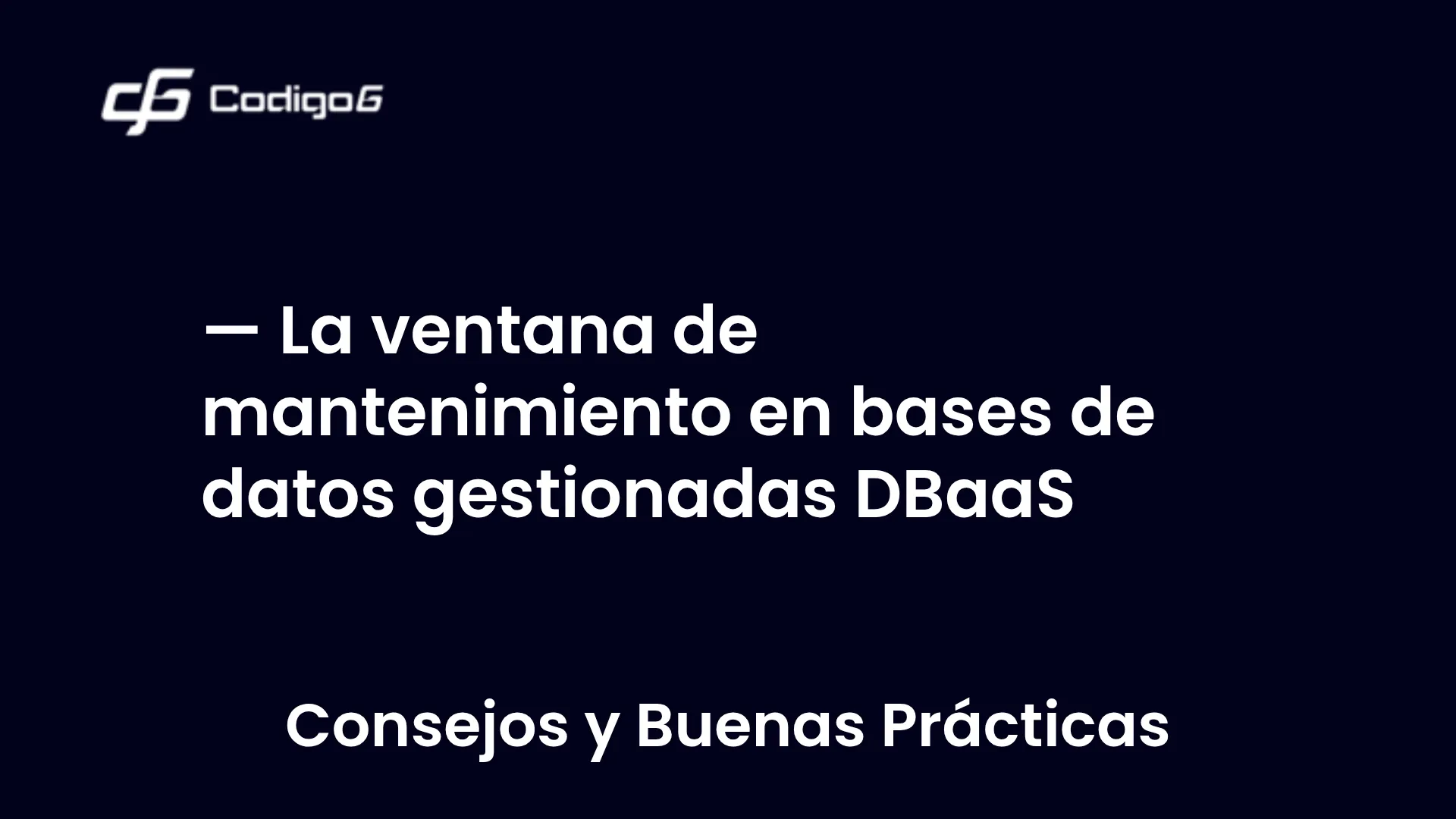 imagen destacada del post con un texto en el centro que dice La ventana de mantenimiento en bases de datos gestionadas DBaaS y abajo del texto aparece la categoria del post