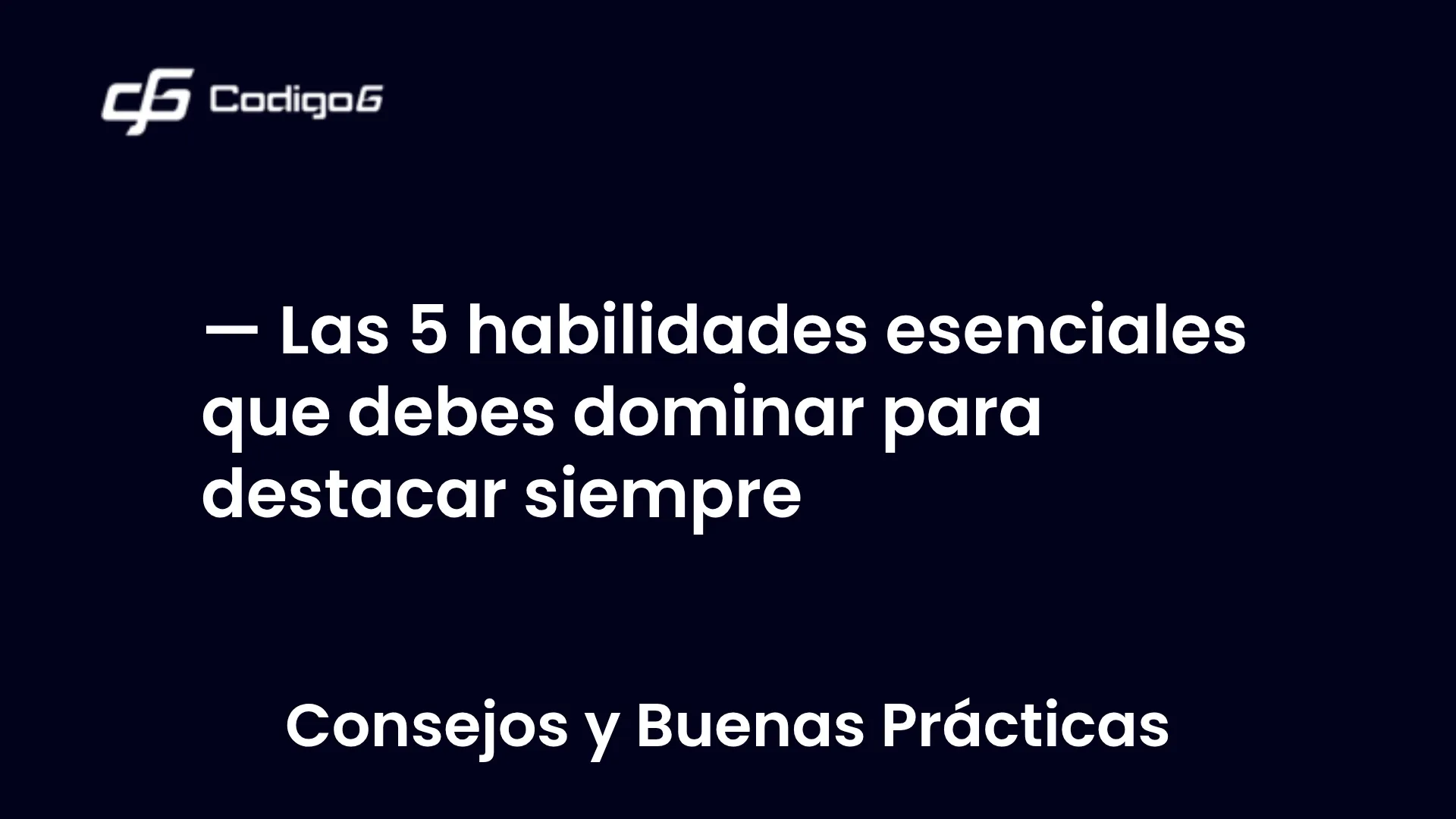 imagen destacada del post con un texto en el centro que dice Las 5 habilidades esenciales que debes dominar para destacar siempre y abajo del texto aparece la categoria del post
