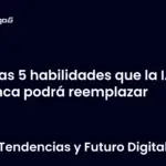 Las 5 habilidades que la IA nunca podrá reemplazar