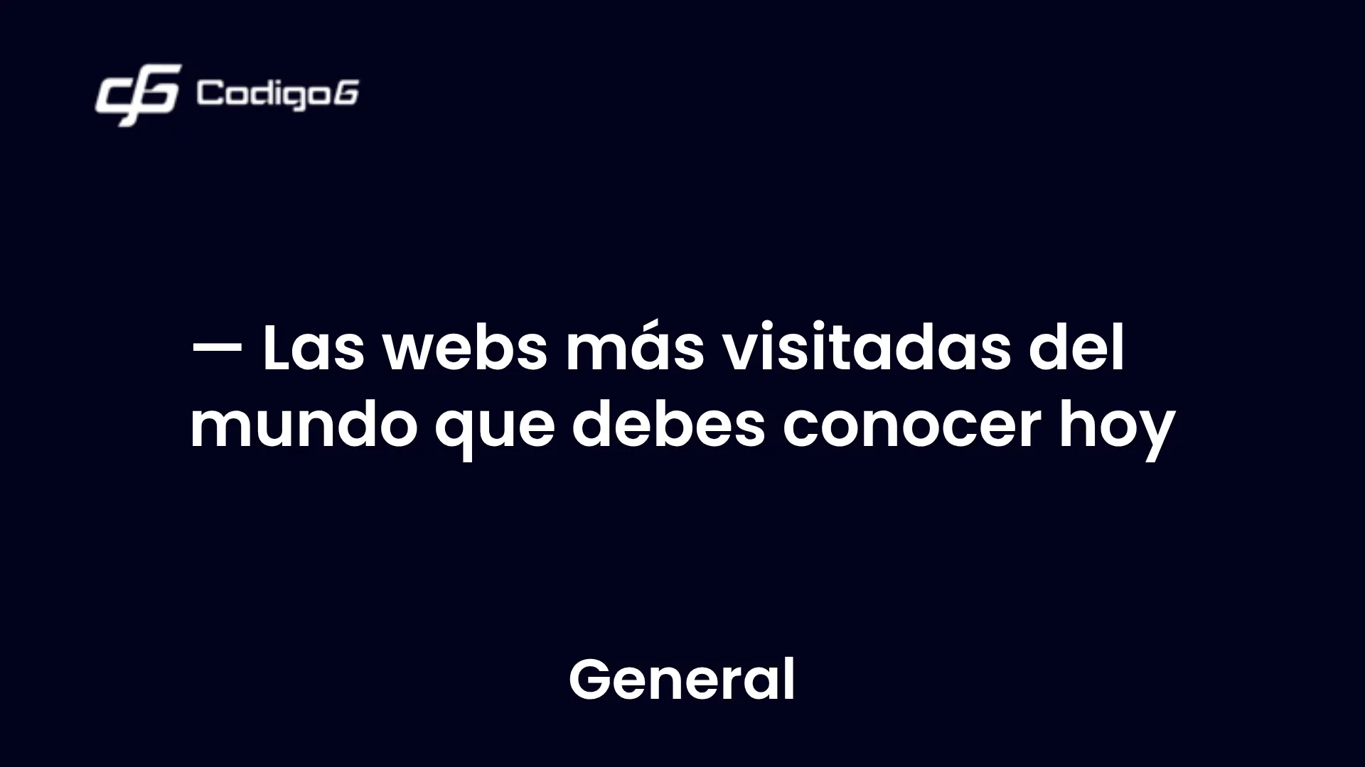 imagen destacada del post con un texto en el centro que dice Las webs más visitadas del mundo que debes conocer hoy y abajo del texto aparece la categoria del post
