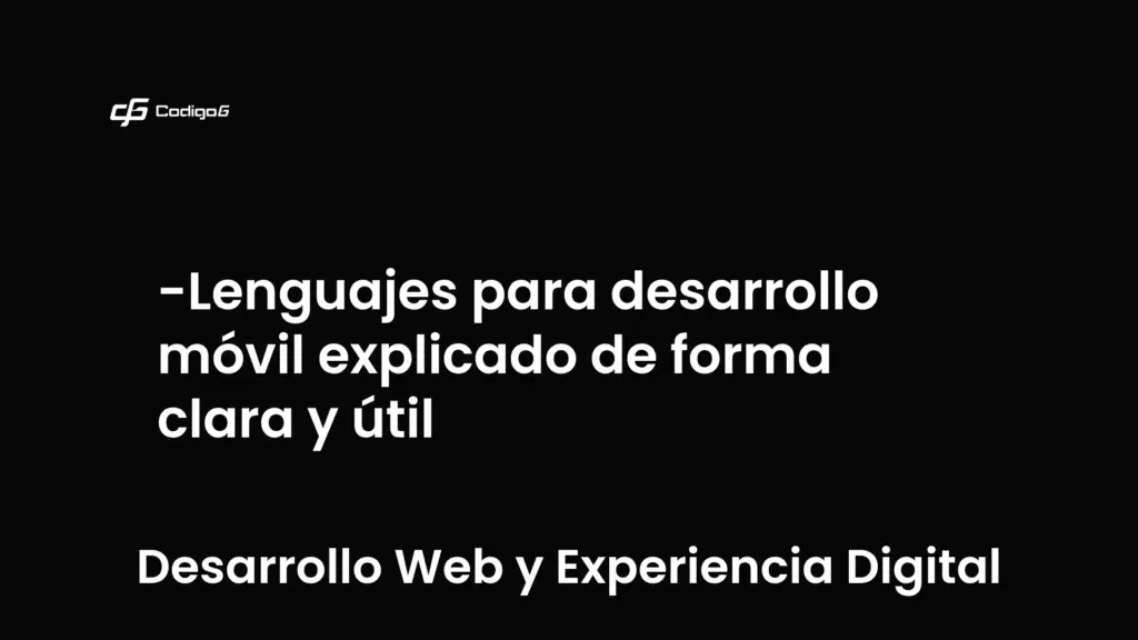 imagen destacada del post con un texto en el centro que dice Lenguajes para desarrollo móvil explicado de forma clara y útil y abajo del texto aparece la categoria del post que es Desarrollo Web y Experiencia Digital