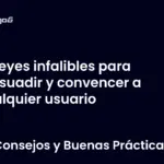 Leyes infalibles para persuadir y convencer a cualquier usuario