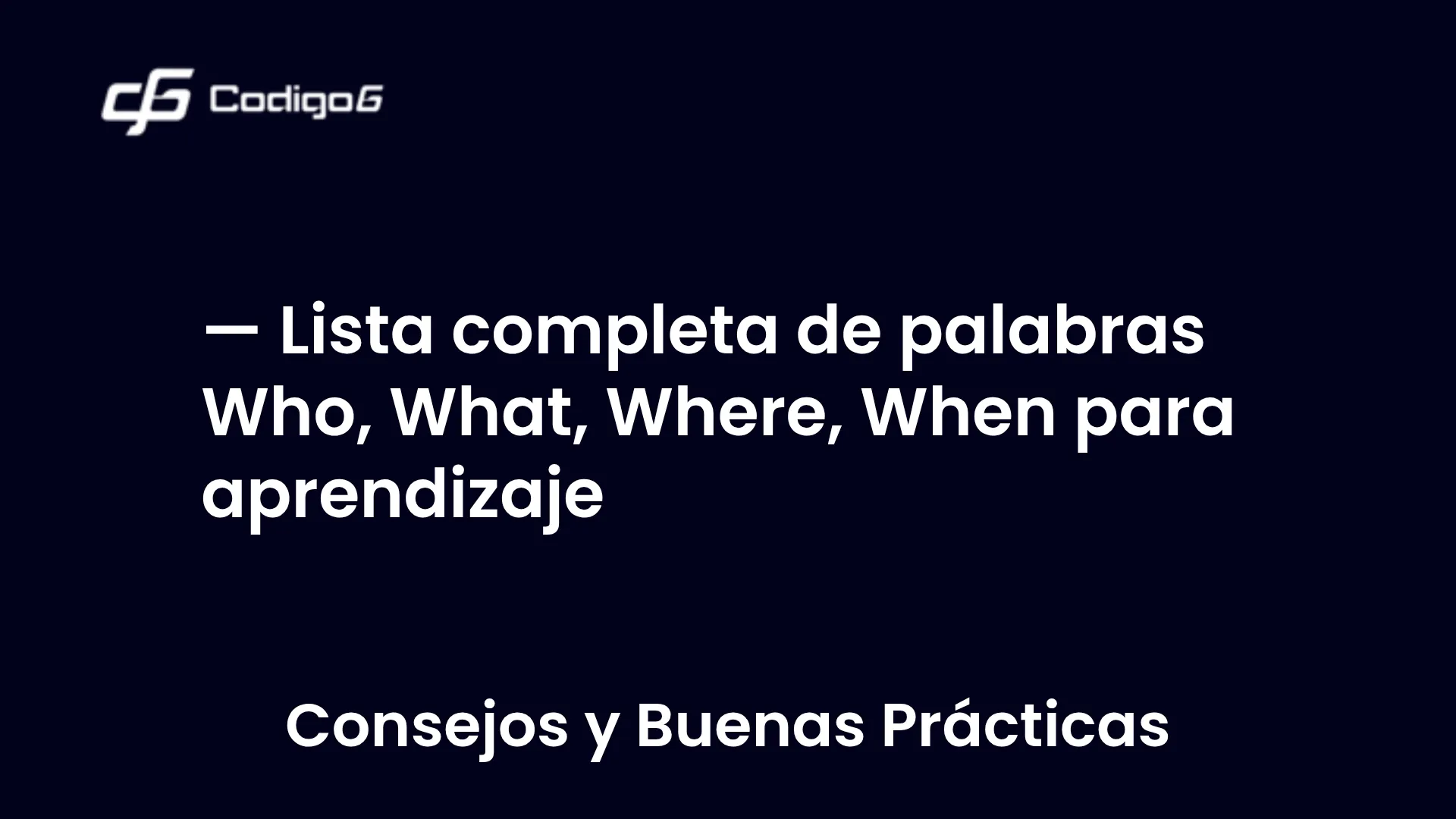 imagen destacada del post con un texto en el centro que dice Lista completa de palabras Who, What, Where, When para aprendizaje y abajo del texto aparece la categoria del post