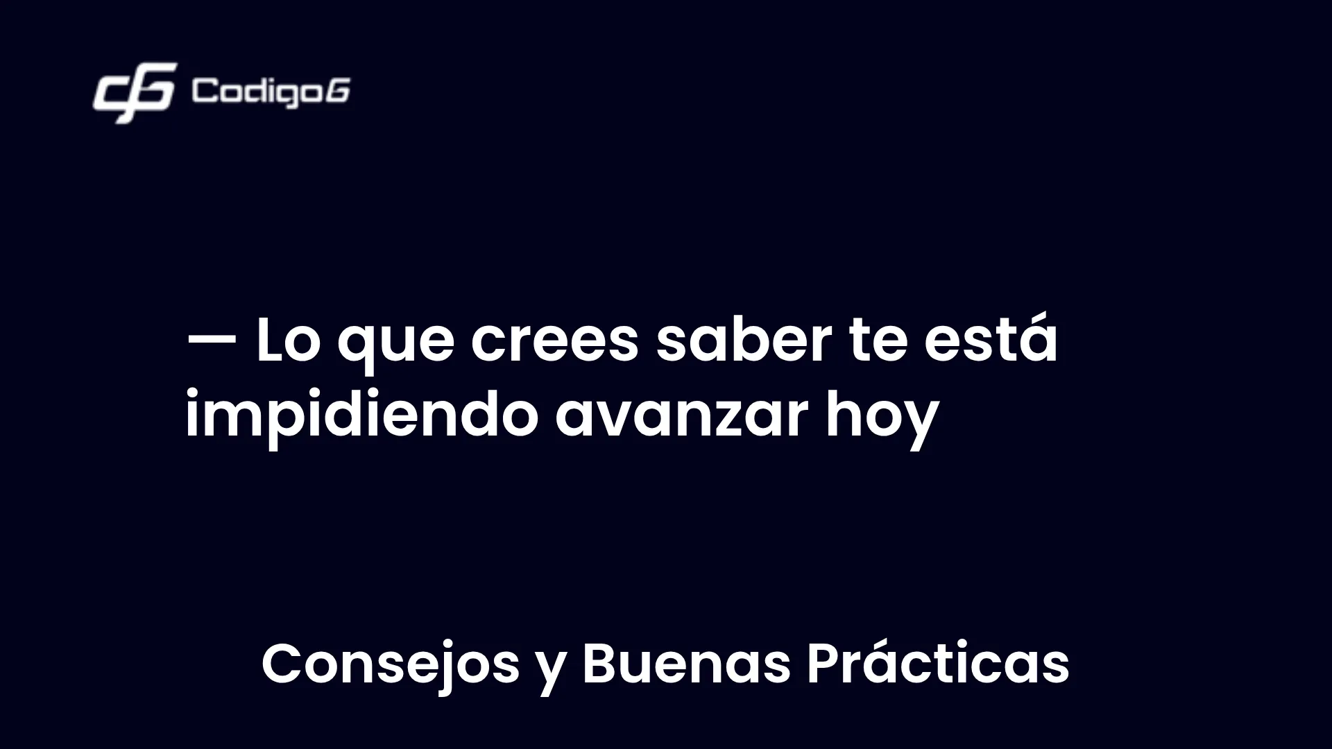 imagen destacada del post con un texto en el centro que dice Lo que crees saber te está impidiendo avanzar hoy y abajo del texto aparece la categoria del post