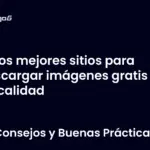 Los mejores sitios para descargar imágenes gratis y de calidad