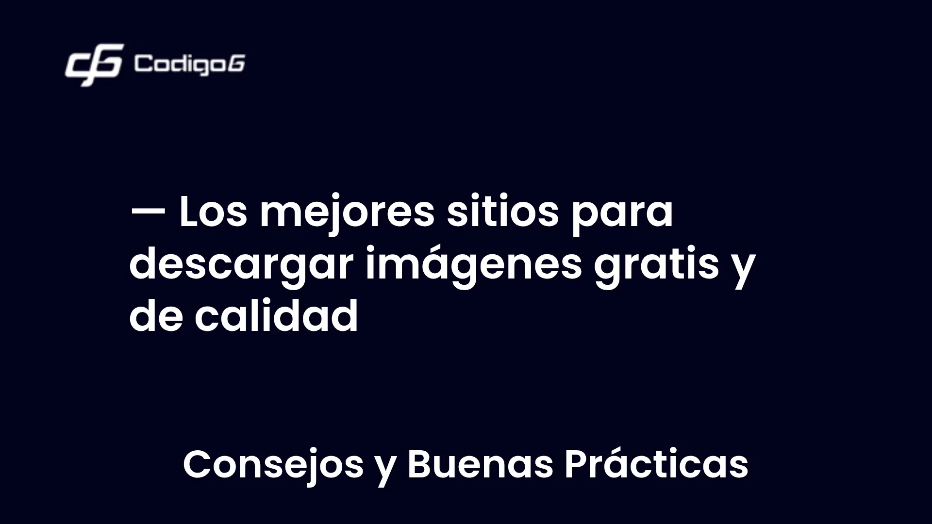 imagen destacada del post con un texto en el centro que dice Los mejores sitios para descargar imágenes gratis y de calidad y abajo del texto aparece la categoria del post