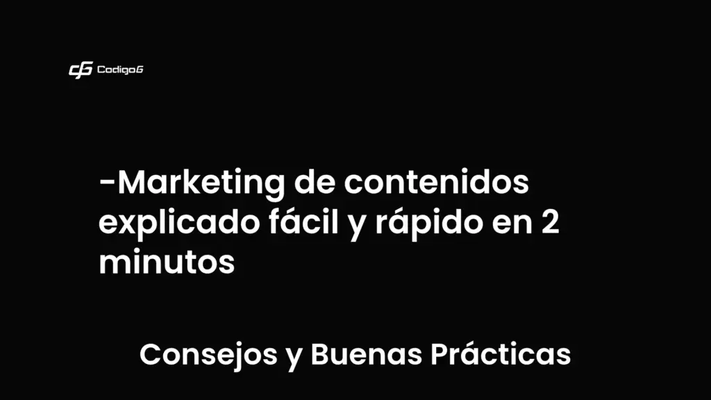 imagen destacada del post con un texto en el centro que dice Marketing de contenidos explicado fácil y rápido en 2 minutos y abajo del texto aparece la categoria del post que es Consejos y Buenas Prácticas