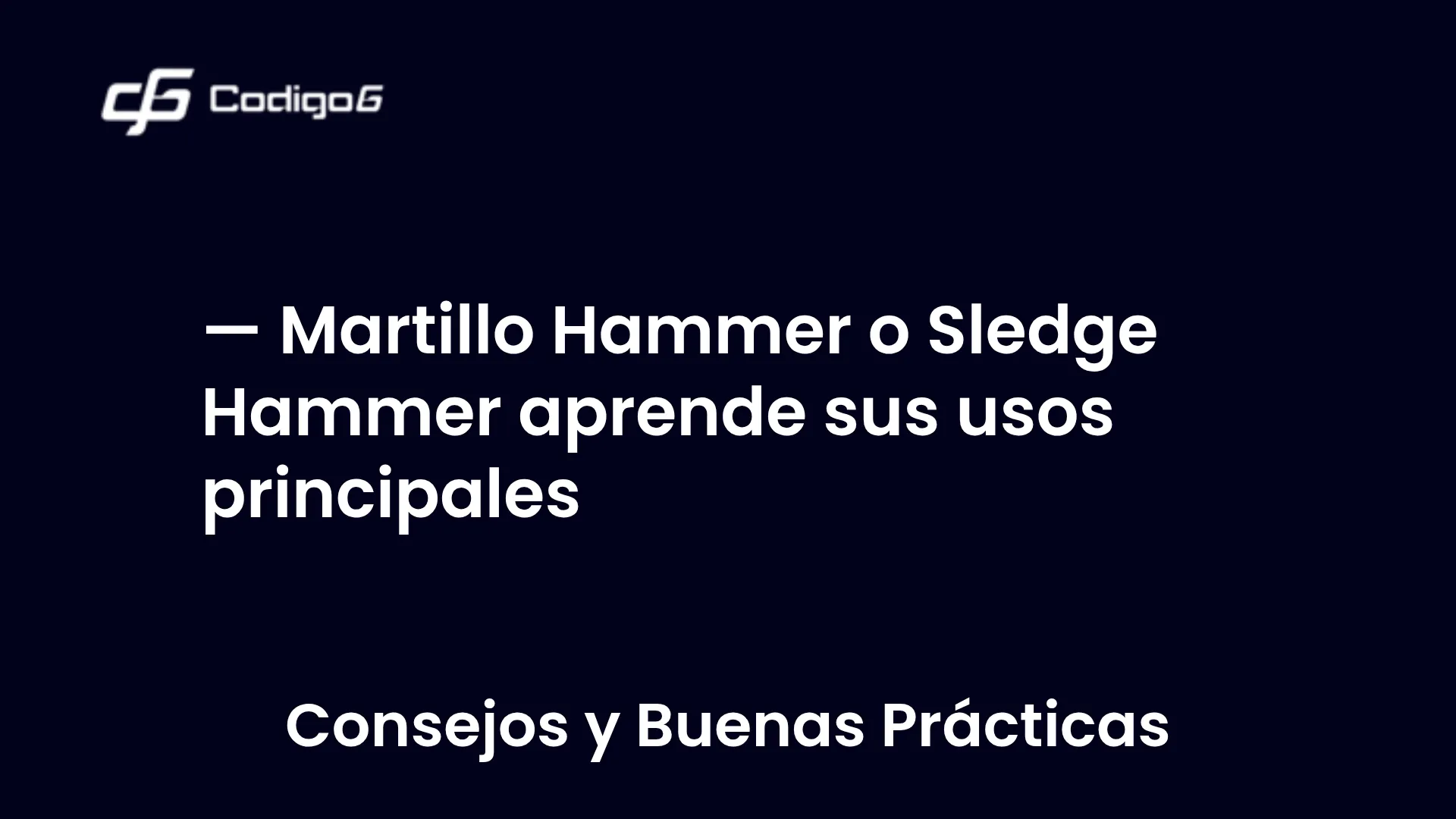 imagen destacada del post con un texto en el centro que dice Martillo Hammer o Sledge Hammer aprende sus usos principales y abajo del texto aparece la categoria del post