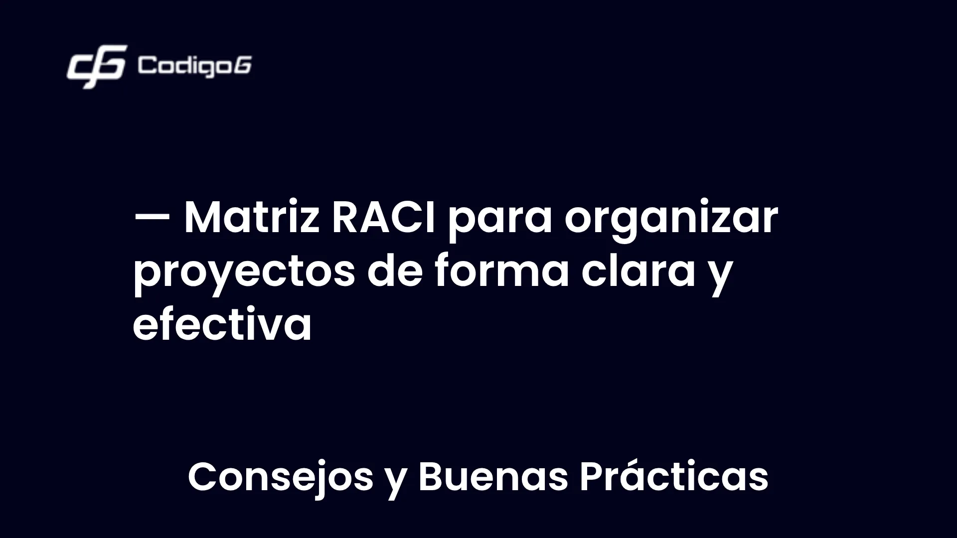 imagen destacada del post con un texto en el centro que dice Matriz RACI para organizar proyectos de forma clara y efectiva y abajo del texto aparece la categoria del post
