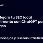 Mejora tu SEO local fácilmente con ChatGPT paso a paso