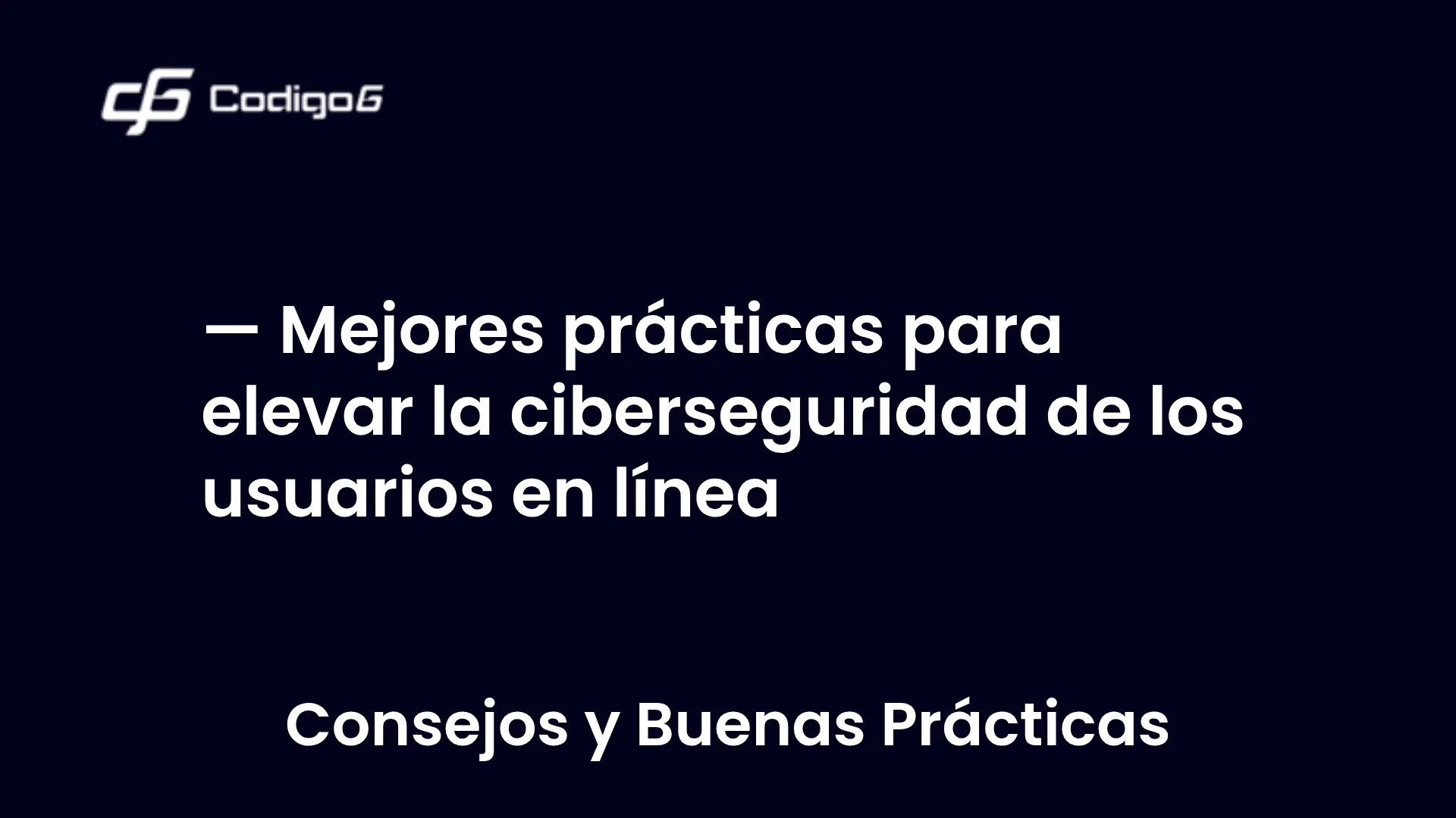 imagen destacada del post con un texto en el centro que dice Mejores prácticas para elevar la ciberseguridad de los usuarios en línea y abajo del texto aparece la categoria del post