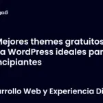 Mejores themes gratuitos para WordPress ideales para principiantes