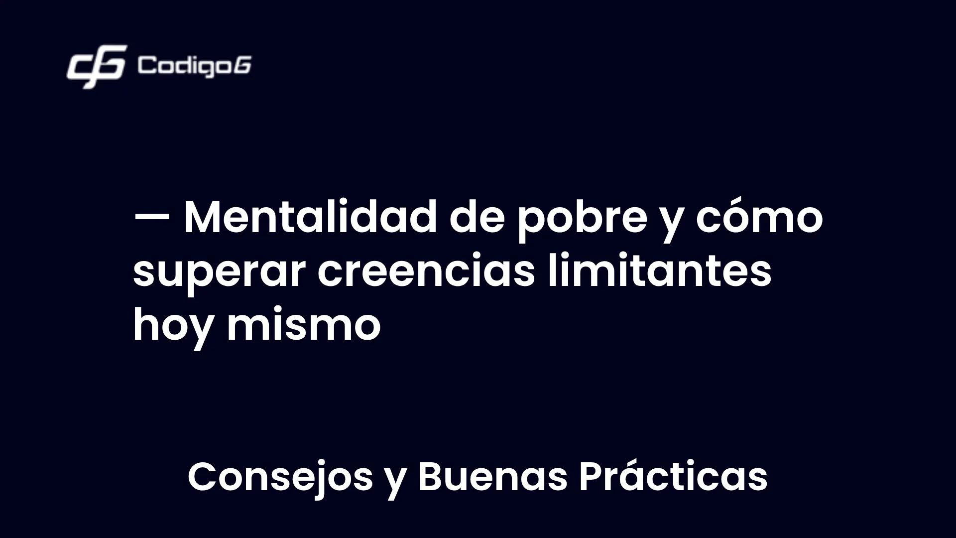 imagen destacada del post con un texto en el centro que dice Mentalidad de pobre y cómo superar creencias limitantes hoy mismo y abajo del texto aparece la categoria del post