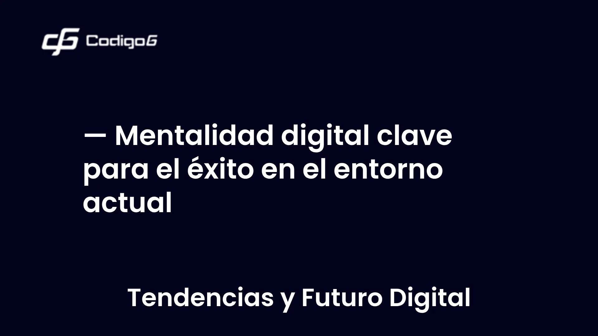 imagen destacada del post con un texto en el centro que dice Mentalidad digital clave para el éxito en el entorno actual y abajo del texto aparece la categoria del post
