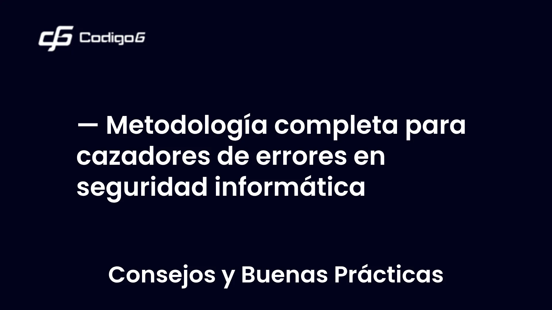 imagen destacada del post con un texto en el centro que dice Metodología completa para cazadores de errores en seguridad informática y abajo del texto aparece la categoria del post