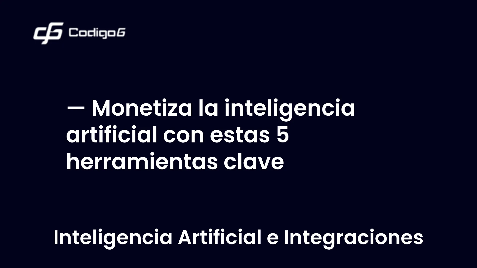 imagen destacada del post con un texto en el centro que dice Monetiza la inteligencia artificial con estas 5 herramientas clave y abajo del texto aparece la categoria del post
