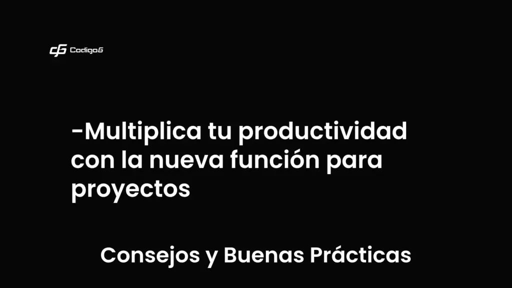 imagen destacada del post con un texto en el centro que dice Multiplica tu productividad con la nueva función para proyectos y abajo del texto aparece la categoria del post que es Consejos y Buenas Prácticas