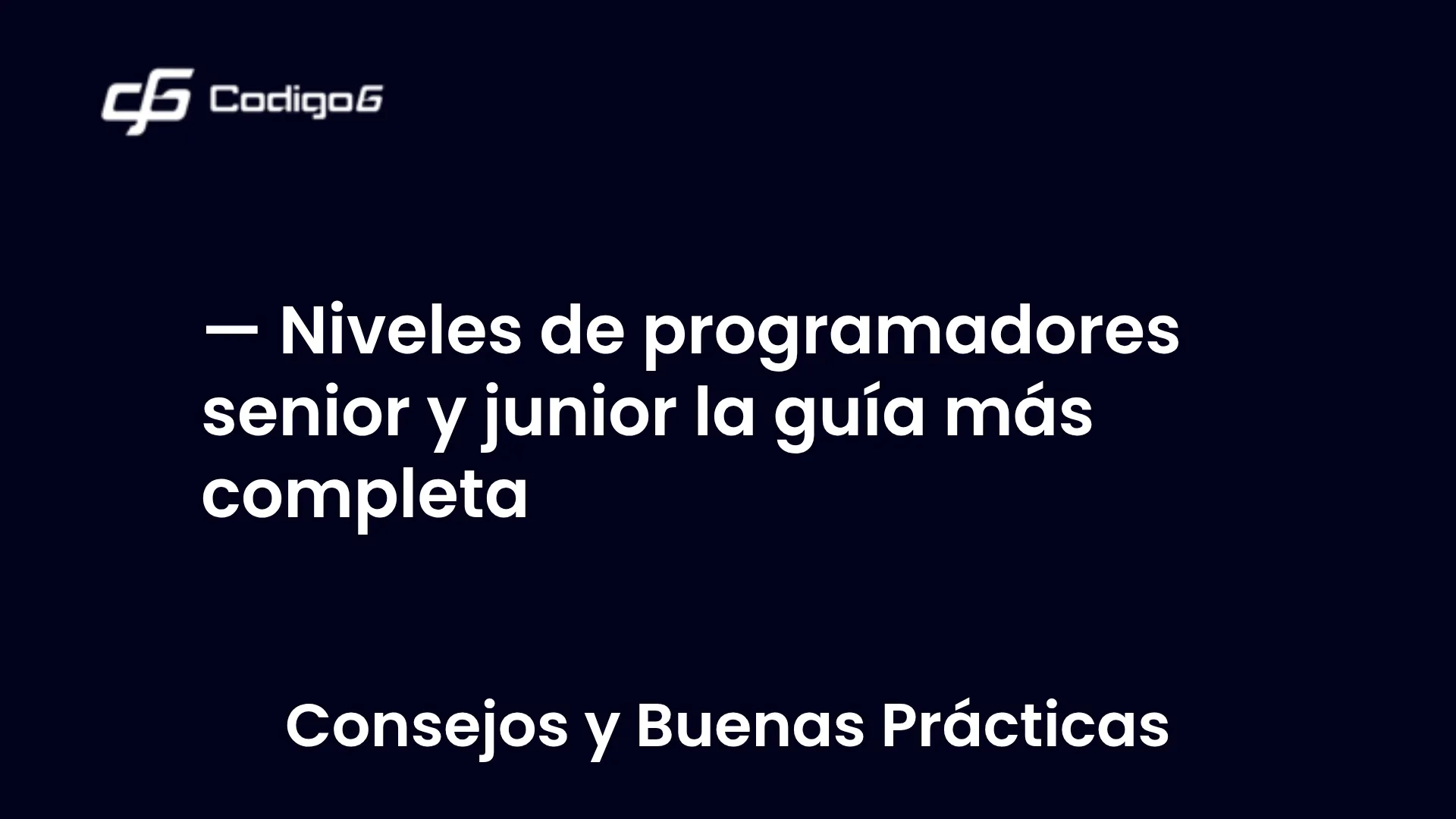 imagen destacada del post con un texto en el centro que dice Niveles de programadores senior y junior la guía más completa y abajo del texto aparece la categoria del post