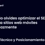 No olvides optimizar el SEO para sitios web móviles eficazmente