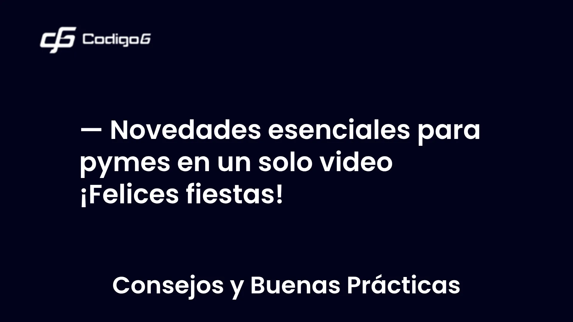 imagen destacada del post con un texto en el centro que dice Novedades esenciales para pymes en un solo video ¡Felices fiestas! y abajo del texto aparece la categoria del post