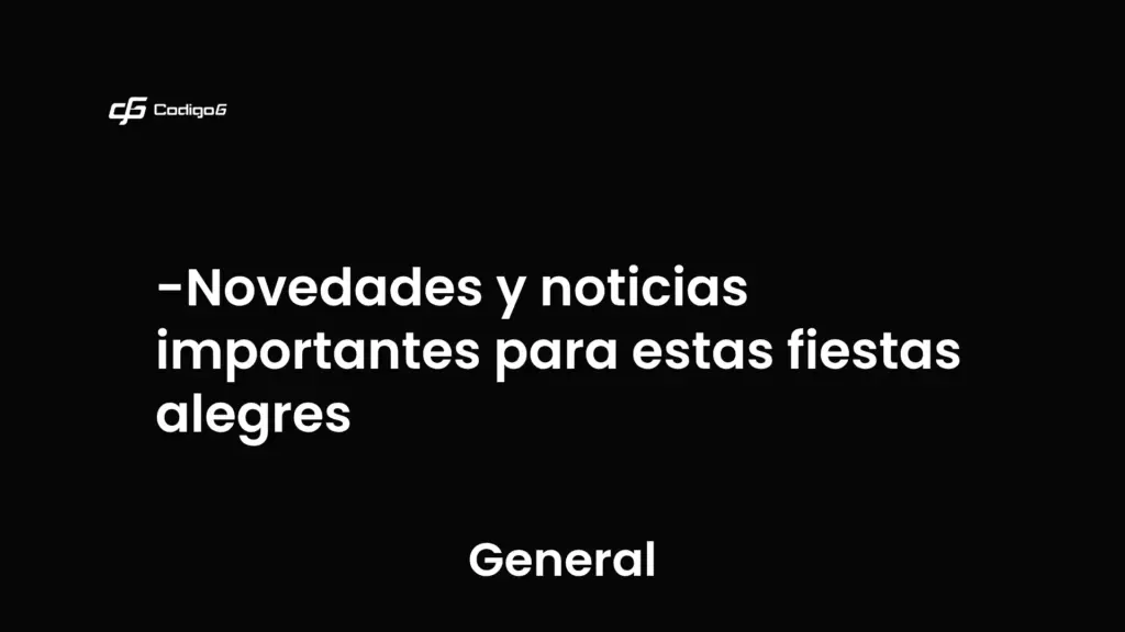 imagen destacada del post con un texto en el centro que dice Novedades y noticias importantes para estas fiestas alegres y abajo del texto aparece la categoria del post que es General