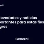 Novedades y noticias importantes para estas fiestas alegres