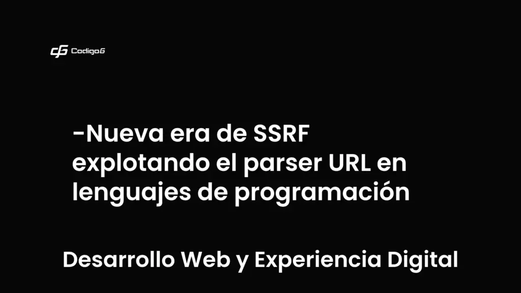 imagen destacada del post con un texto en el centro que dice Nueva era de SSRF explotando el parser URL en lenguajes de programación y abajo del texto aparece la categoria del post que es Desarrollo Web y Experiencia Digital