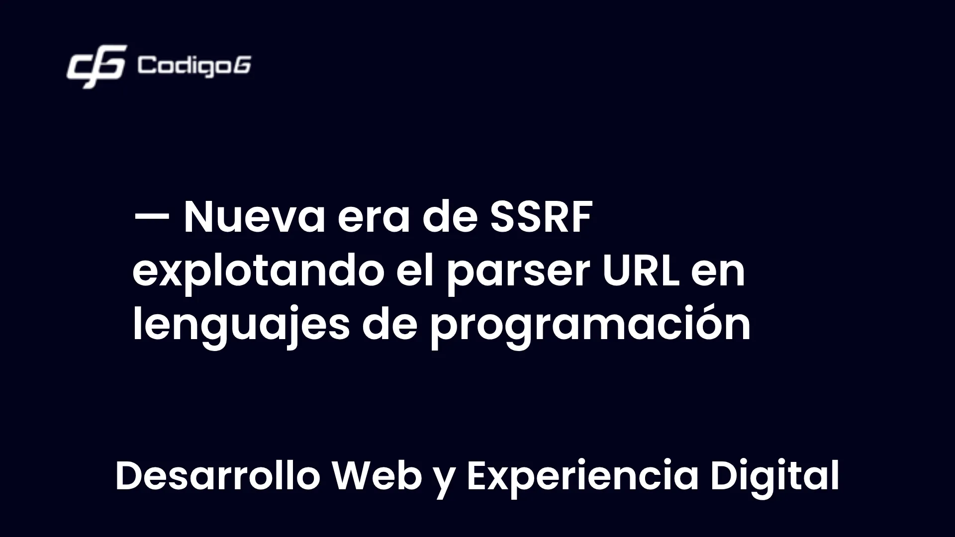 imagen destacada del post con un texto en el centro que dice Nueva era de SSRF explotando el parser URL en lenguajes de programación y abajo del texto aparece la categoria del post