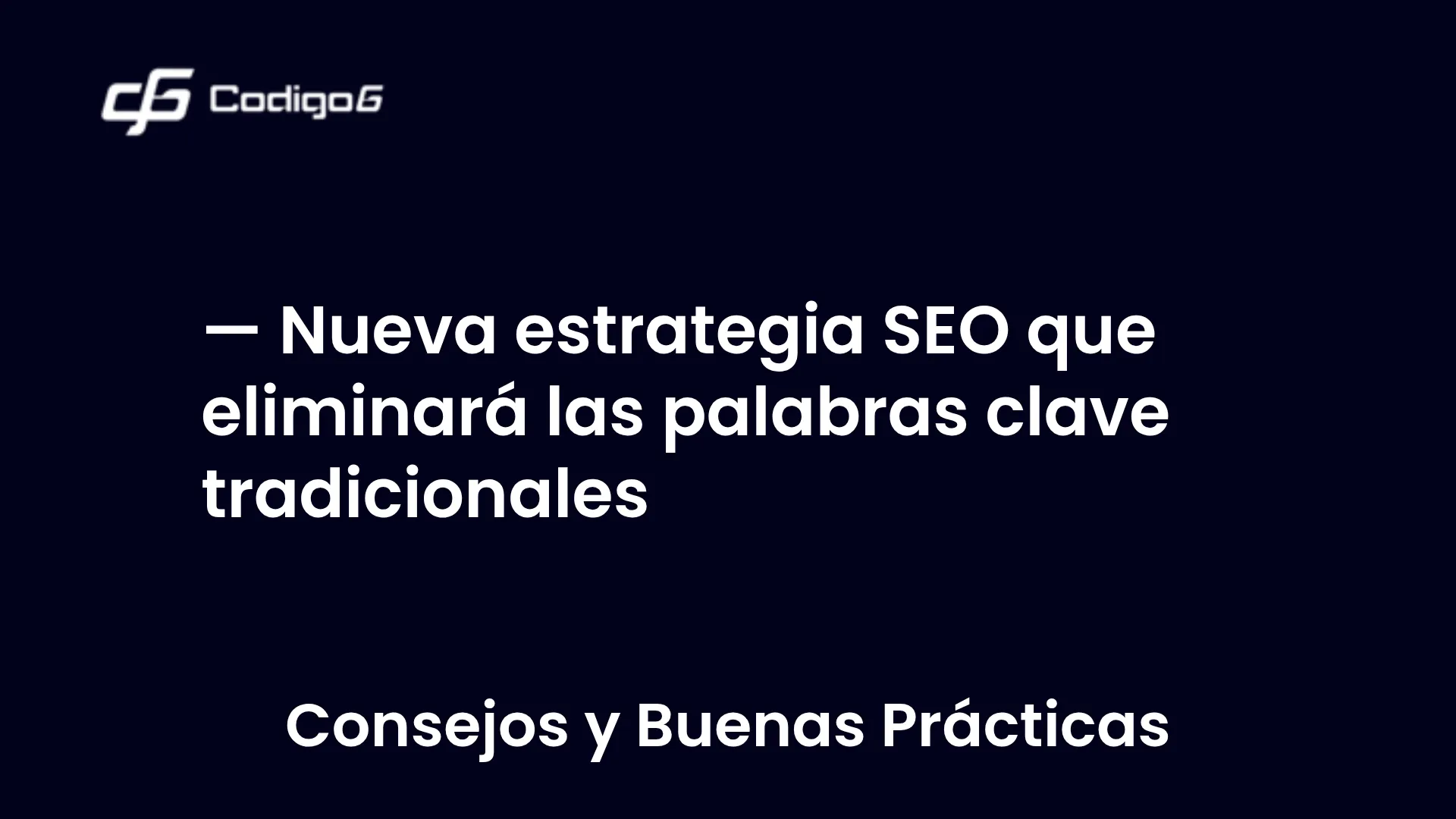 imagen destacada del post con un texto en el centro que dice Nueva estrategia SEO que eliminará las palabras clave tradicionales y abajo del texto aparece la categoria del post