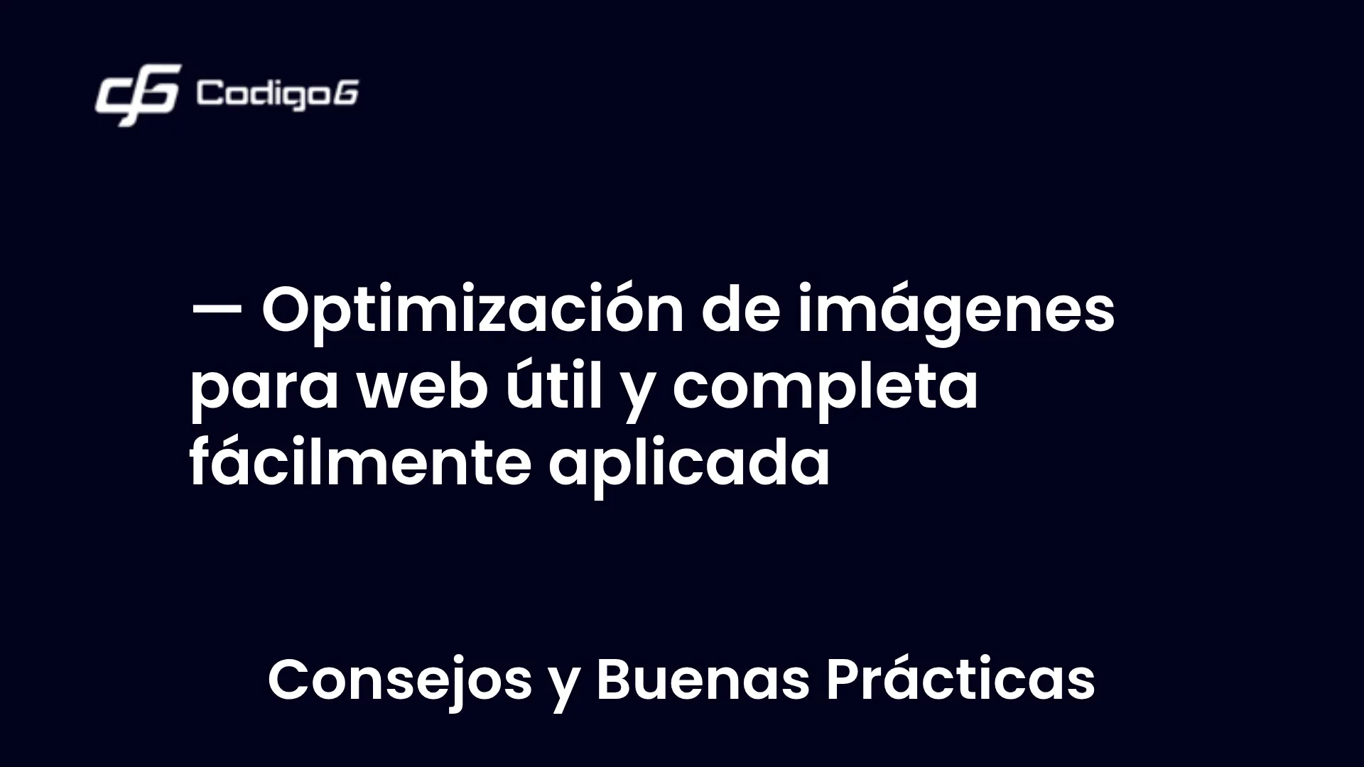 imagen destacada del post con un texto en el centro que dice Optimización de imágenes para web útil y completa fácilmente aplicada y abajo del texto aparece la categoria del post