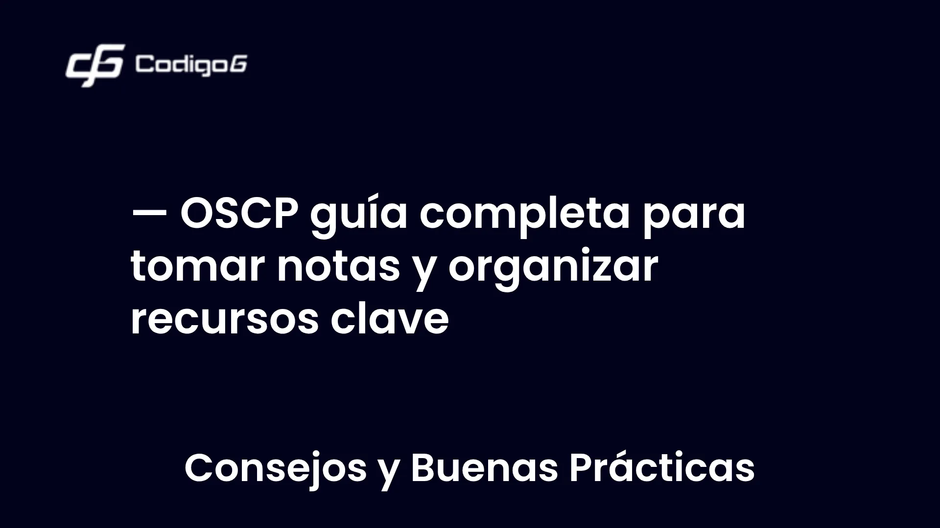 imagen destacada del post con un texto en el centro que dice OSCP guía completa para tomar notas y organizar recursos clave y abajo del texto aparece la categoria del post