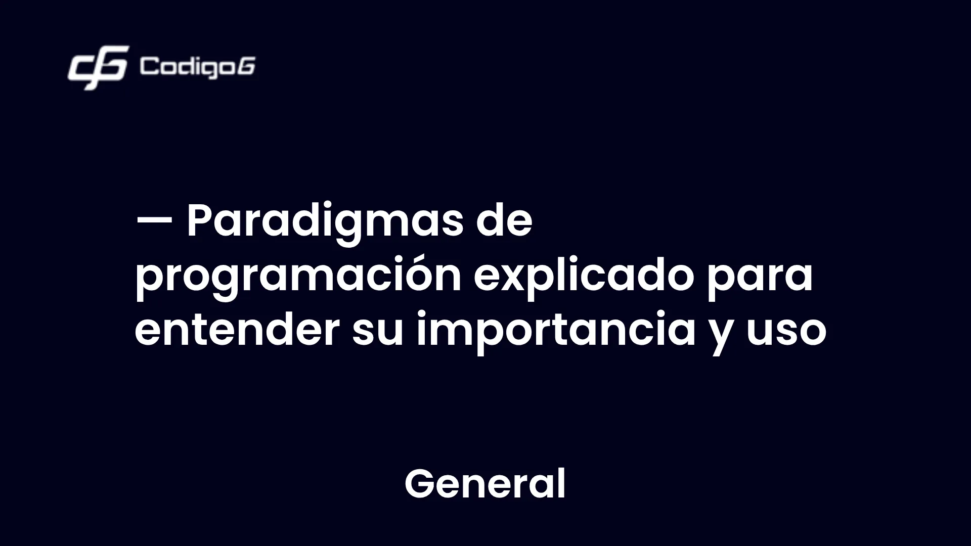 imagen destacada del post con un texto en el centro que dice Paradigmas de programación explicado para entender su importancia y uso y abajo del texto aparece la categoria del post