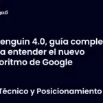 Penguin 4.0, guía completa para entender el nuevo algoritmo de Google