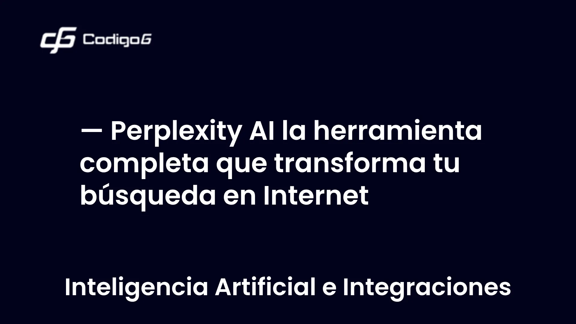imagen destacada del post con un texto en el centro que dice Perplexity AI la herramienta completa que transforma tu búsqueda en Internet y abajo del texto aparece la categoria del post