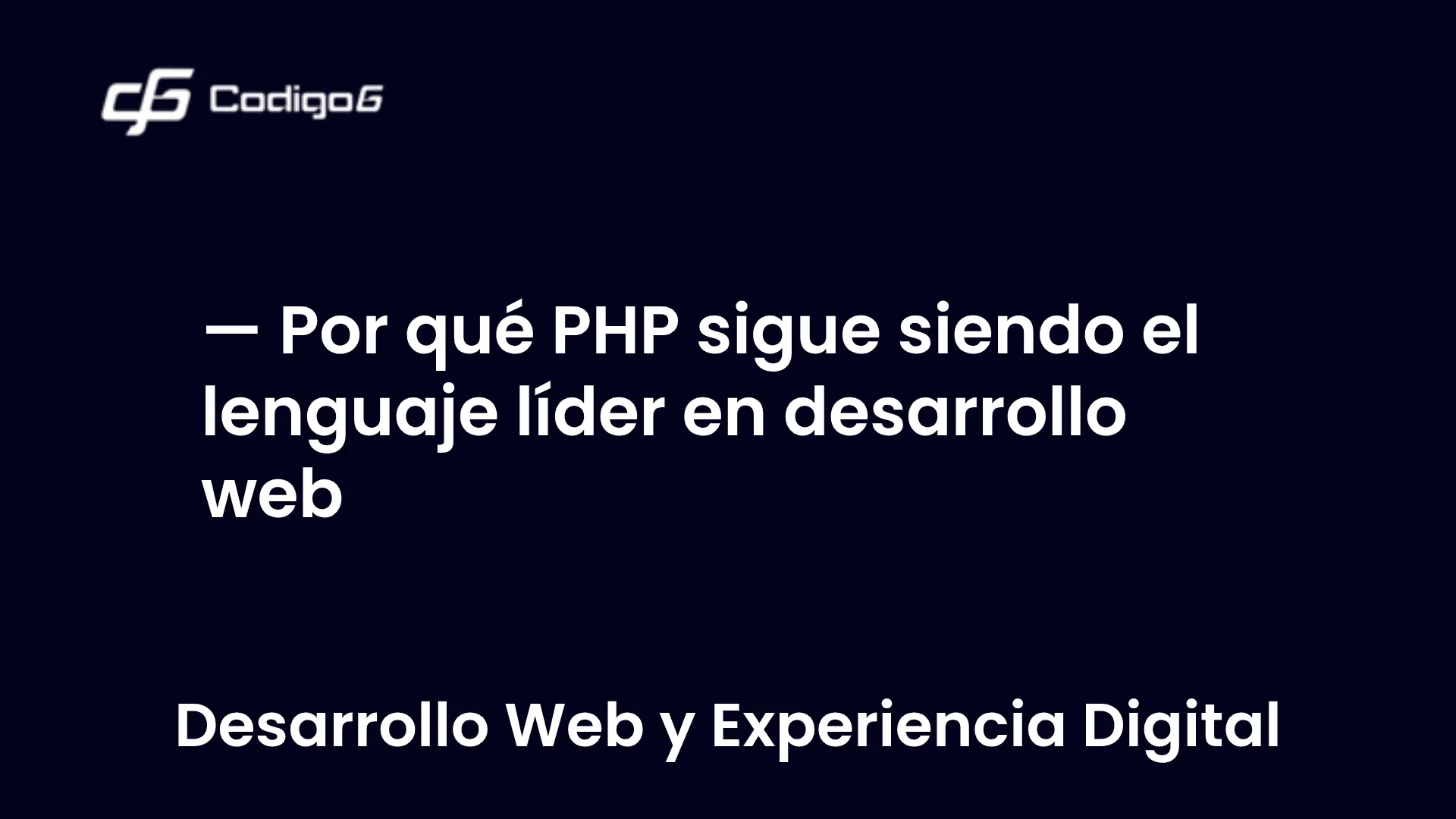imagen destacada del post con un texto en el centro que dice Por qué PHP sigue siendo el lenguaje líder en desarrollo web y abajo del texto aparece la categoria del post